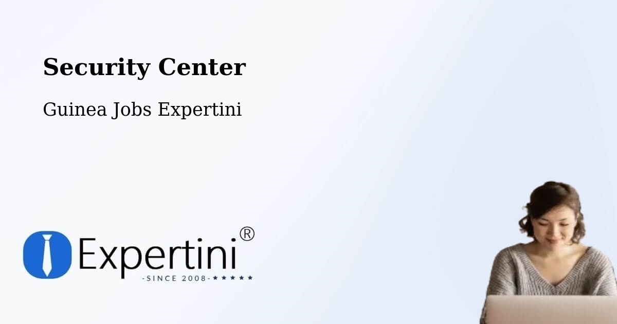 Security & Compliance – Dubréka - Guinea Jobs Expertini